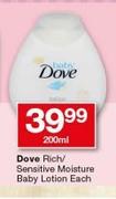Dove Rich/Sensitive Moisture Baby Lotion-200ml Each