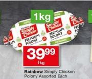 Rainbow Simply Chicken Polony Assorted-1Kg