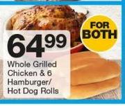 Whole Grilled Chicken & 6 Hamburger/ Hot Dog Rolls-For Both