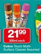Cobra Touch Multi-Surface Cleaner-300ml Each