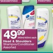 Head & Shoulders Shampoo/ Conditioner-360ml/ 400ml Each