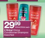 L'oreal Elvive Conditioner/ Shampoo-200ml/ 250ml Each