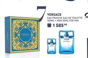 Versace Eau Fraiche Eau De Toilette 100ml + Mini 30ml For Him