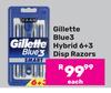 Gillette Blue 3 Hybrid 6+3 Disp Razors-Each
