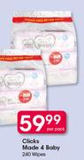 Clicks Made 4 Baby 240 Wipes-Per Pack
