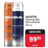 Gillette Shaving Gel (All Variants)-200ml Each