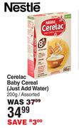 Nestle Cerelac  Baby Cereal (Just Add Water) Assorted-200g