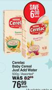 Nestle Cerelac Baby Cereal Just Add Water Assorted-500g Each