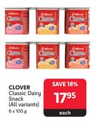 Clover Classic Dairy Snack (All Variants)-6 x 100g Each