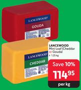 Lancewood Mini Loaf Cheddar Or Gouda-1.25Kg Per Kg