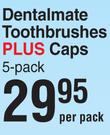 Dentalmate Toothbrushes Plus Caps 5 Pack-Per Pack