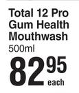 Colgate Total 12 Pro Gum Health Mouthwash-500ml Each
