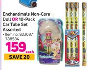 Enchantimals Non Core Doll Or 10 Pack Car Tube Set Assorted-Each