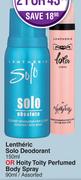 Lentheric Solo Deodorant 150ml Or Hoity Toity Perfumed Body Spray 90ml Assorted-For 2