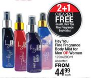 Hey You Fine Fragrance Body Mist For Men Or Women Assorted-125ml/200ml Each