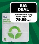 Food Lover's 2 Ply Toilet Paper-18's Each