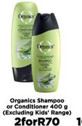 Organics Shampoo Or Conditioner(Excluding Kids Range)-For 2 x 400g