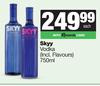 SKYY Vodka (Incl Variants)-750ml Each