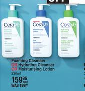 CeraVe Foaming Cleanser Or Hydrating Cleanser Or Moisturising Lotion-236ml Each