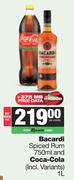 Bacardi Spiced Rum 750ml And Coca-Cola (Incl Variants) 1Ltr-For Both