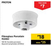 Proton Fibreglass Porcelain Holder