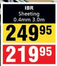 IBR Sheeting 0.4mm-3.0m