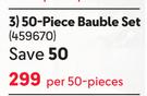 50-Piece Bauble Set 459670-Per 50 Pieces