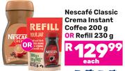 Nescafe Classic Crema Instant Coffee 200g Or Refill 230g-Each