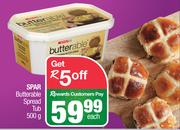 Spar Butterable Spread Tub-500g Each