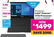 Proline 11.6"(29cm) Intel Celeron V116 Processor