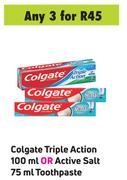 Colgate Triple Action 100 ml Or Active Salt 75 ml Toothpaste-For Any 3