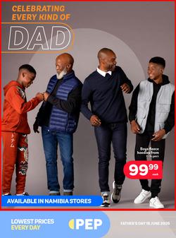 PEP Namibia : Celebrating Every Kind Of Dad (22 May - 24 June 2025), page 1
