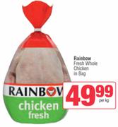 Rainbow Fresh Whole Chicken In Bag-Per Kg
