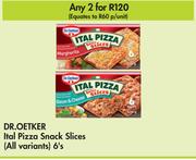 Dr.Oetker Ital Pizza Snack Slices (All Variants)-For 2 x 6's