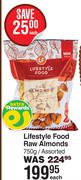 Lifestyle Food Raw Almonds Assorted-750g Each
