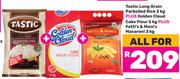 Tastic Long Grain Parboiled Rice 2Kg+Golden Cloud Cake Flour 5Kg+Fatti's & Moni's Macaroni 3Kg-All F