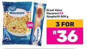 Great Value Macaroni Or Spaghetti-For 3 x 500g