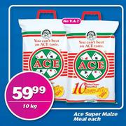 Ace Super Maize Meal-10Kg Each