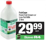 Fair Cape Fresh Full Cream Or Low Fat Milk-2Ltr Each