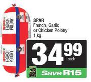 Spar French, Garlic Or Chicken Polony-1Kg Each