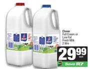 Clover Full Cream Or Low Fat Fresh Milk-2Ltr Each