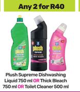Plush Supreme Dishwashing Liquid 750ml Or Thick Bleach 750ml Or Toilet Cleaner 500ml-For Any 2