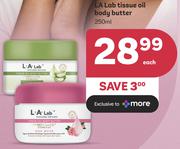 LA Lab Tissue Oil Body Butter-250ml Each