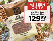 You First Raw Almonds-1kg Each