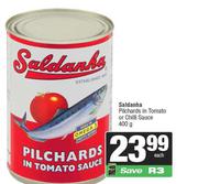 Saldanha Pilchards In Tomato Or Chilli Sauce-400g Each
