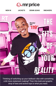 Mr Price : The 'Fits Of Your Reality (Request Valid Dates From Retailer)