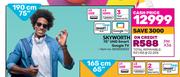 Skyworth 75" (190cm) UHD Smart Google TV