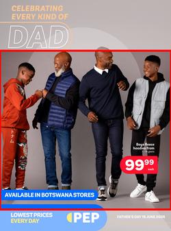 PEP Botswana : Celebrating Every Kind Of Dad (22 May - 24 June 2025), page 1