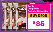 Tastic Long Grain Parboiled Rice-For 3 x 2Kg