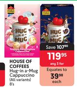 House Of Coffees Hug In Mug Cappuccino-For 3 x 8's